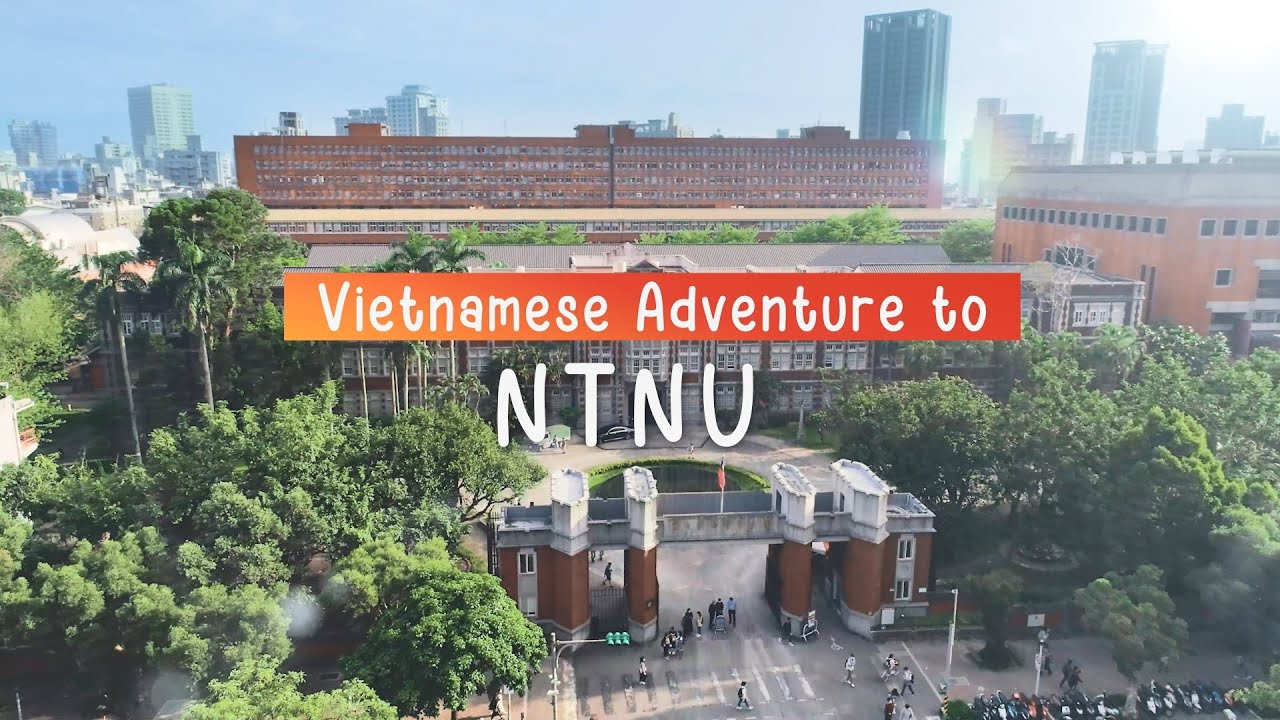 Vietnamese Adventure to NTNU (National Taiwan Normal University)