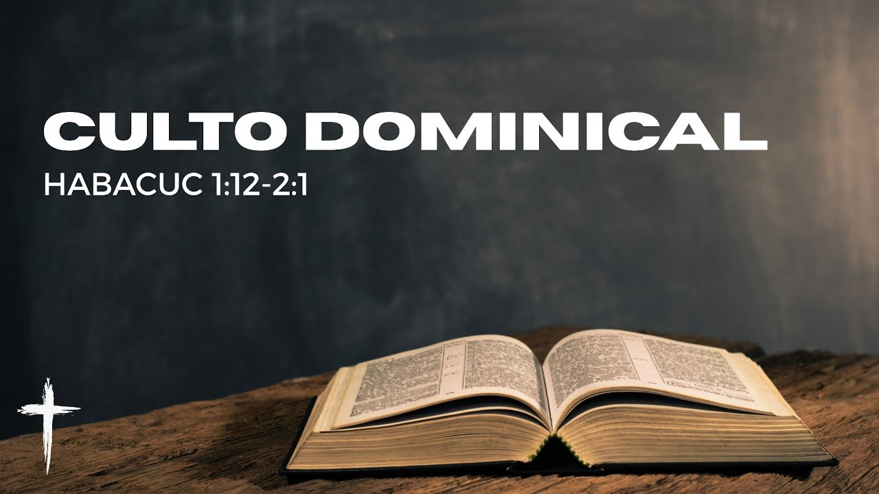 Habacuc 1:12 - 2:1 | Iglesia Cristiana de Pachacamac 