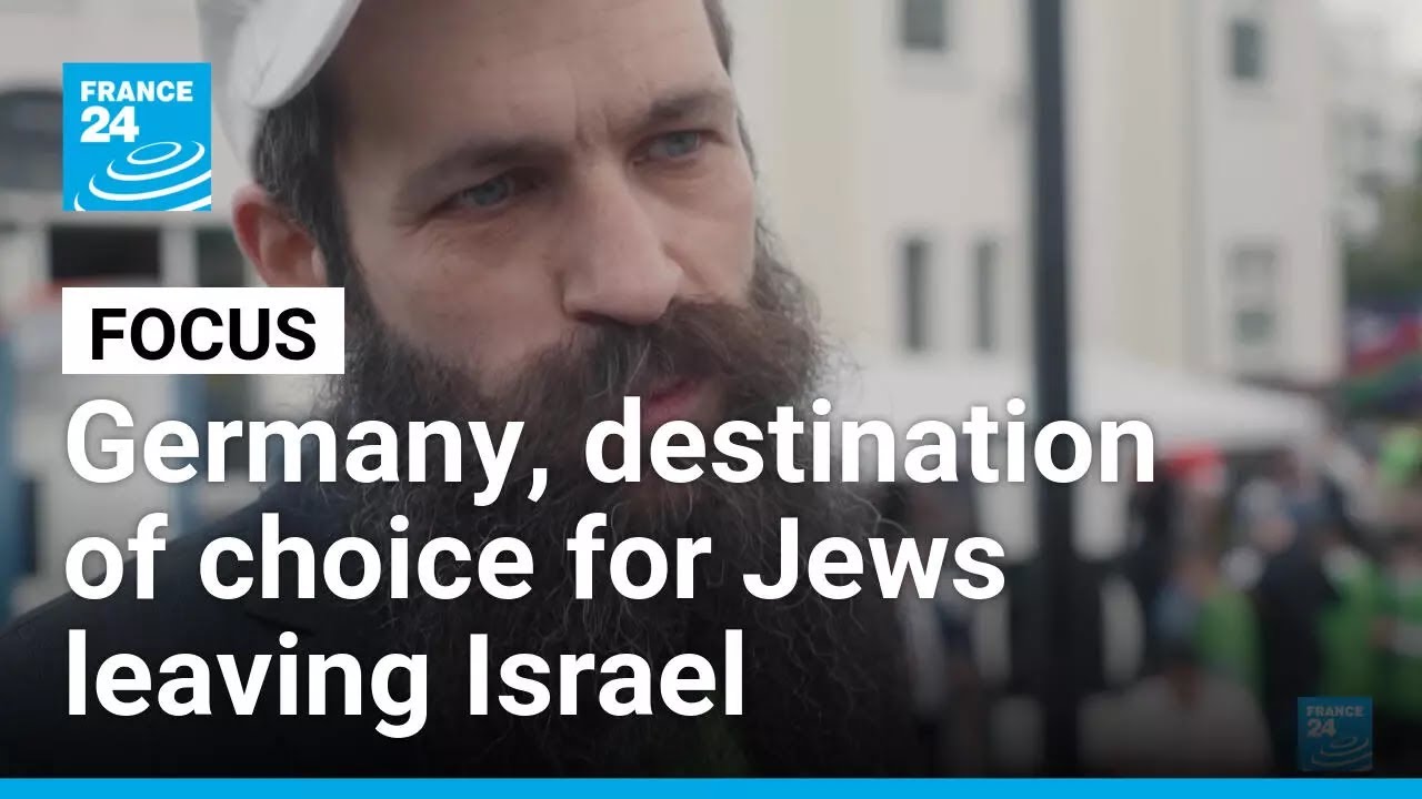 Germany becomes destination of choice for Jews leaving Israel &bull; FRANCE 24 English