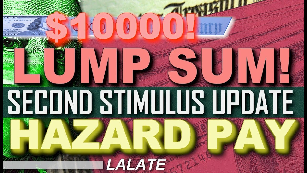$10K CHECK! More Stimulus, HAZARD PAY Will it Pass?! SECOND STIMULUS CHECK UPDATE & Stimulus Package