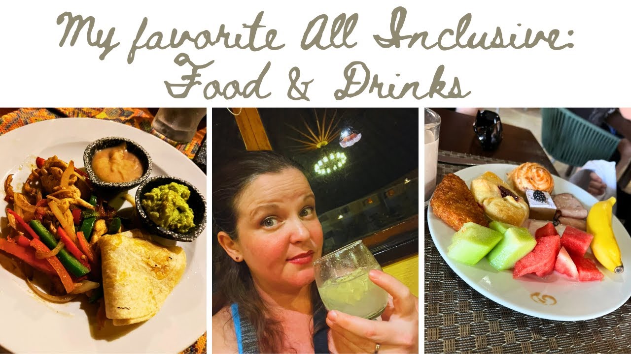 My FAVORITE ALL-INCLUSIVE resort Food and Drink!