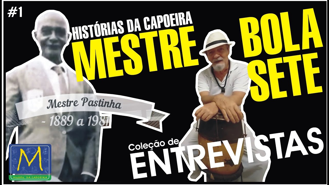 CAPOEIRA MESTRE BOLA SETE - Mestre Pastinha, Capoeira Angola, Bateria da Angola, os Capoeiras de Rua