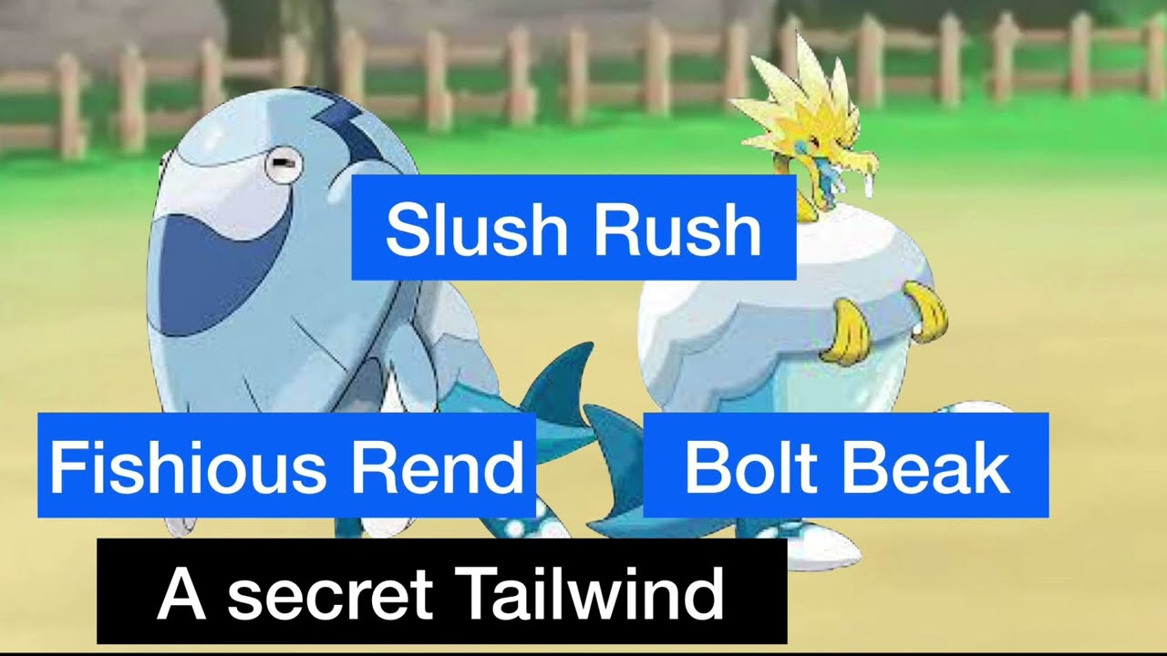 Slush Rush + Fishious Rend/Bolt Beak is OP!