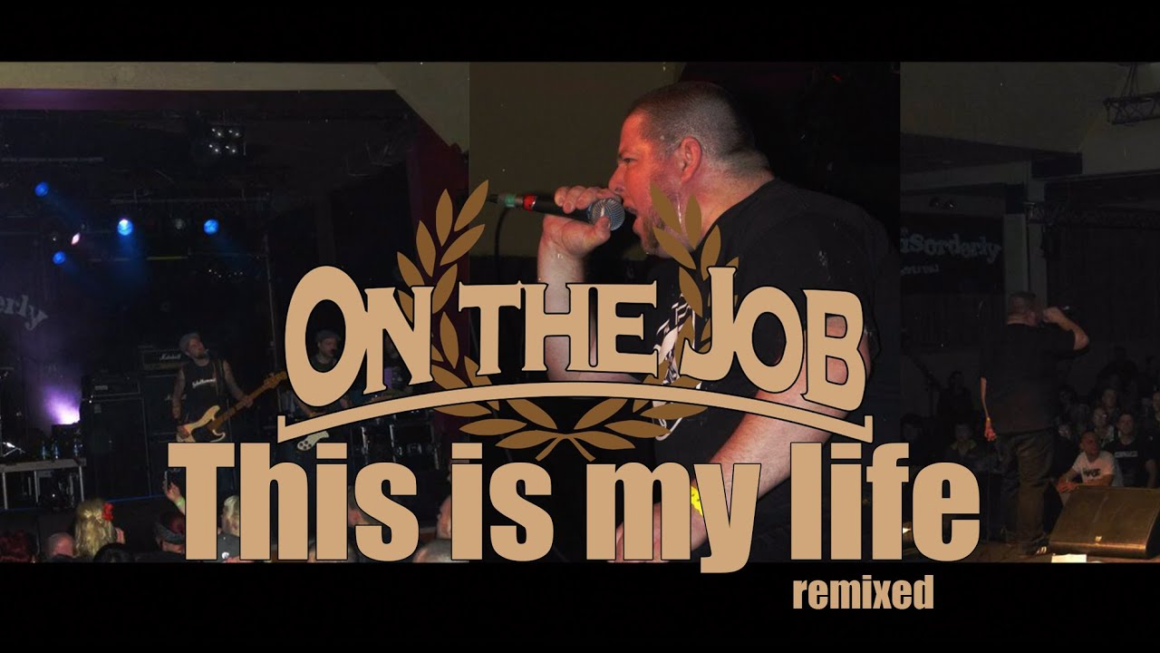 On The Job- This is My Life Remixed/Remastered