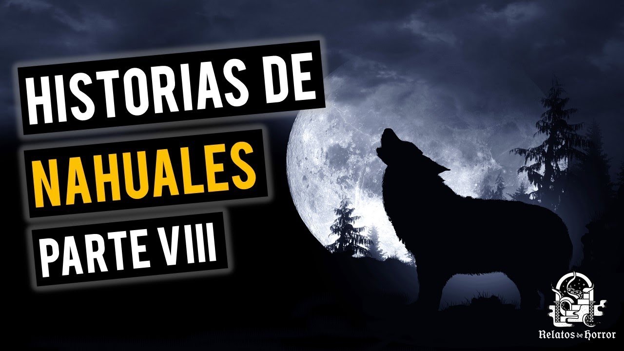 RELATOS DE NAHUALES VIII (HISTORIAS DE TERROR)