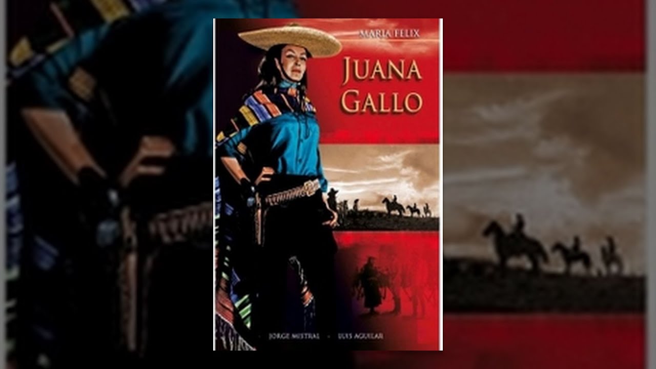 Maria Felix: Juana Gallo - Pel&iacute;cula Completa