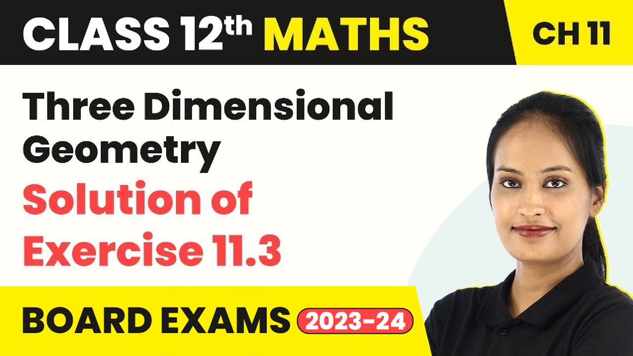 Three Dimensional Geometry - Solution of Exercise 11.3 | Class 12 Maths Chapter 11 (2022-23)