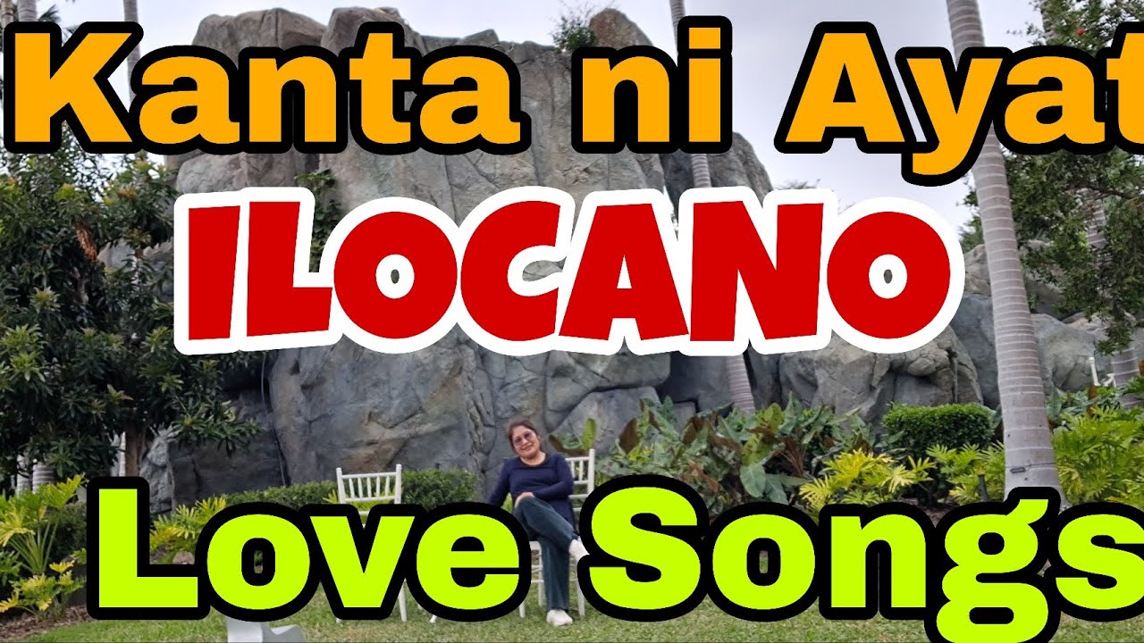 ILOKANO LOVE SONGS / SONATA NI AYAT /Evangeline mix channel 