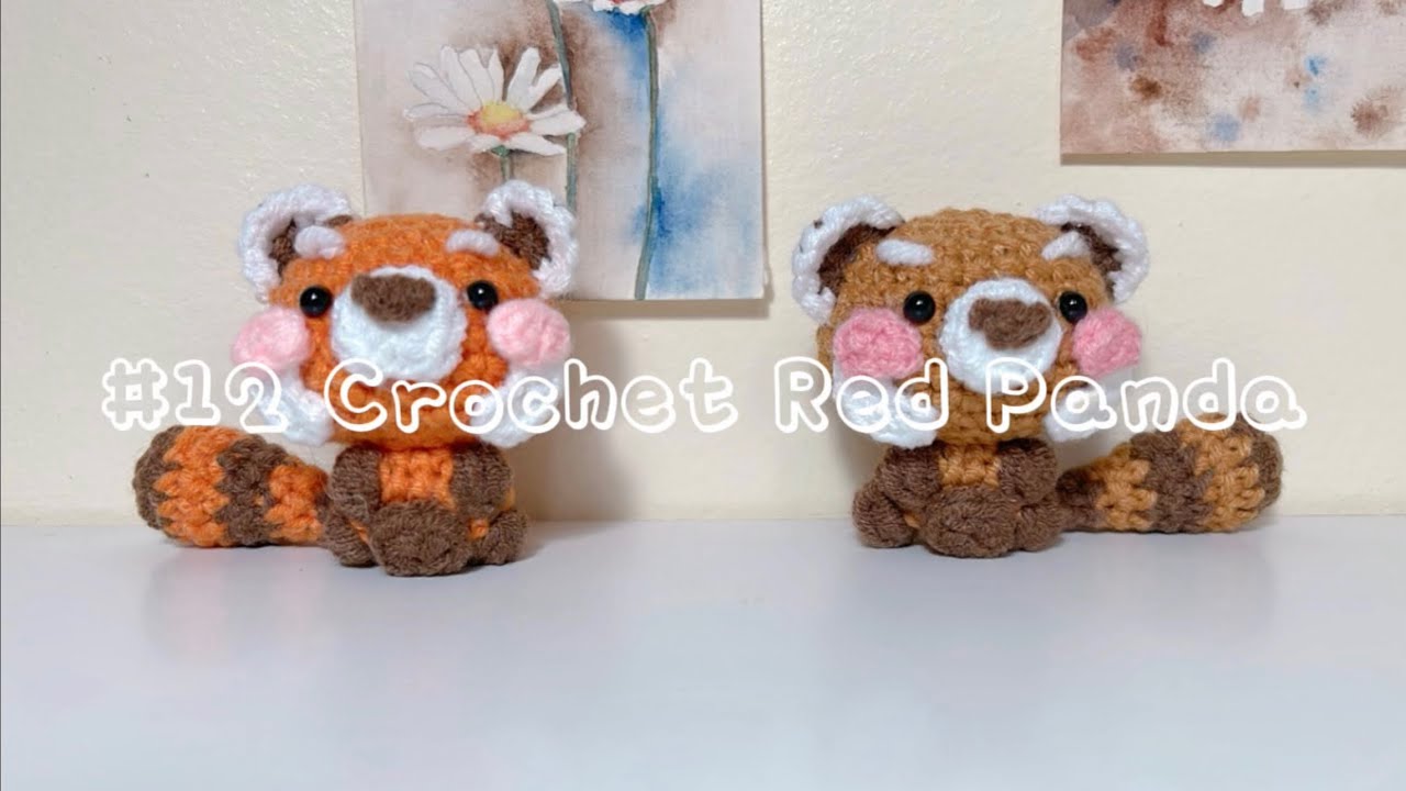 #12 Crochet Red Panda ♪( ´▽｀) | Móc len gấu trúc đỏ  o(^▽^)o