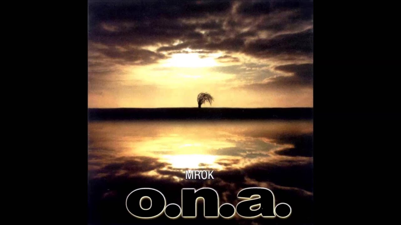 O.N.A. - Wszystko to co ja