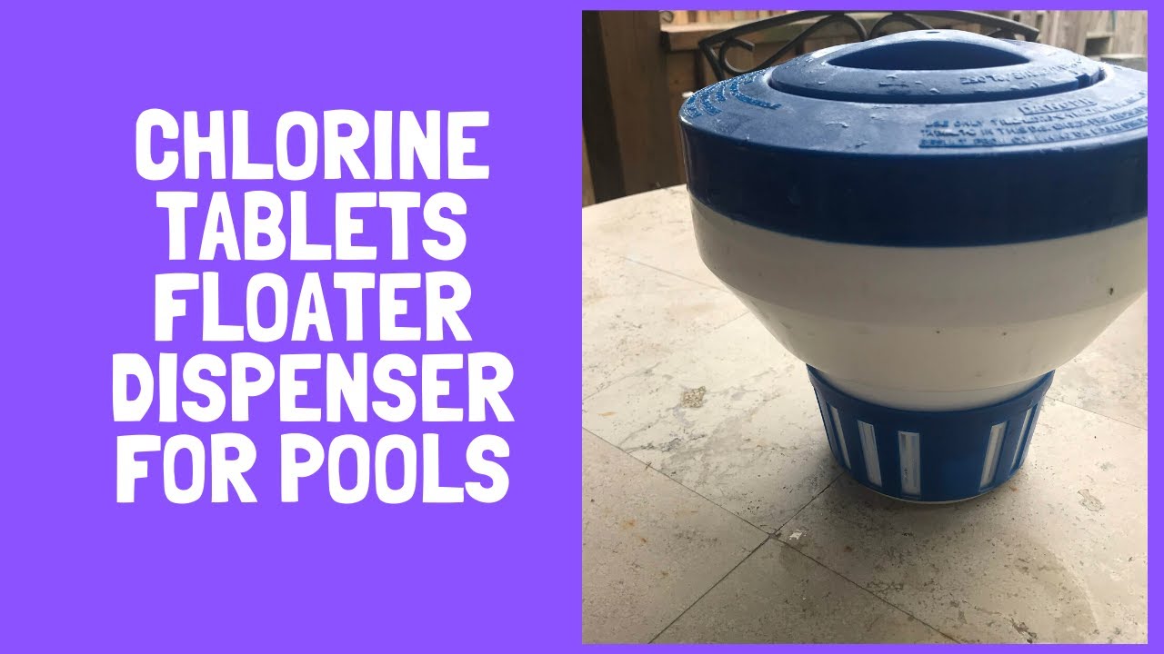 How to Easily Put Chlorine in a Pool Like a Pro? Chlorine Tablets Floater Dispenser
