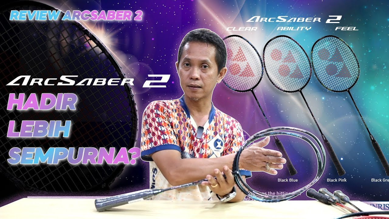 [REVIEW] Yonex - Arcsaber 2 (FEEL , CLEAR , ABILITY) , Penerus yang hampir menyempurnakan 🔥🔥