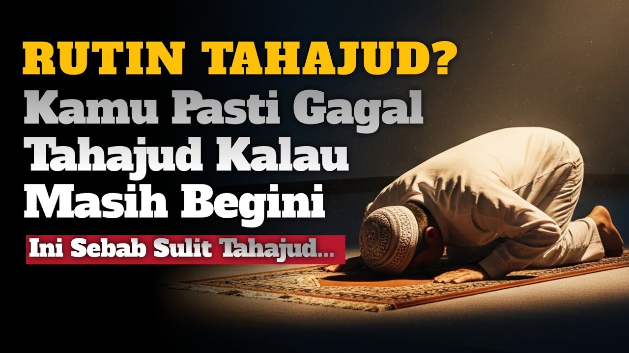 KENAPA HANYA SEDIKIT ORANG YANG KUAT TAHAJUD..❓ Jawaban Ini Bikin Tersadar