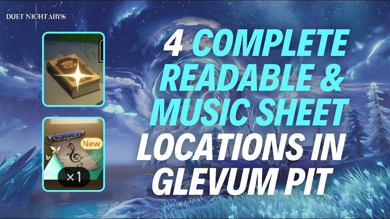 4 COMPLETE READABLE & MUSIC SHEET LOCATIONS IN GLEVUM PIT - Duet Night Abyss