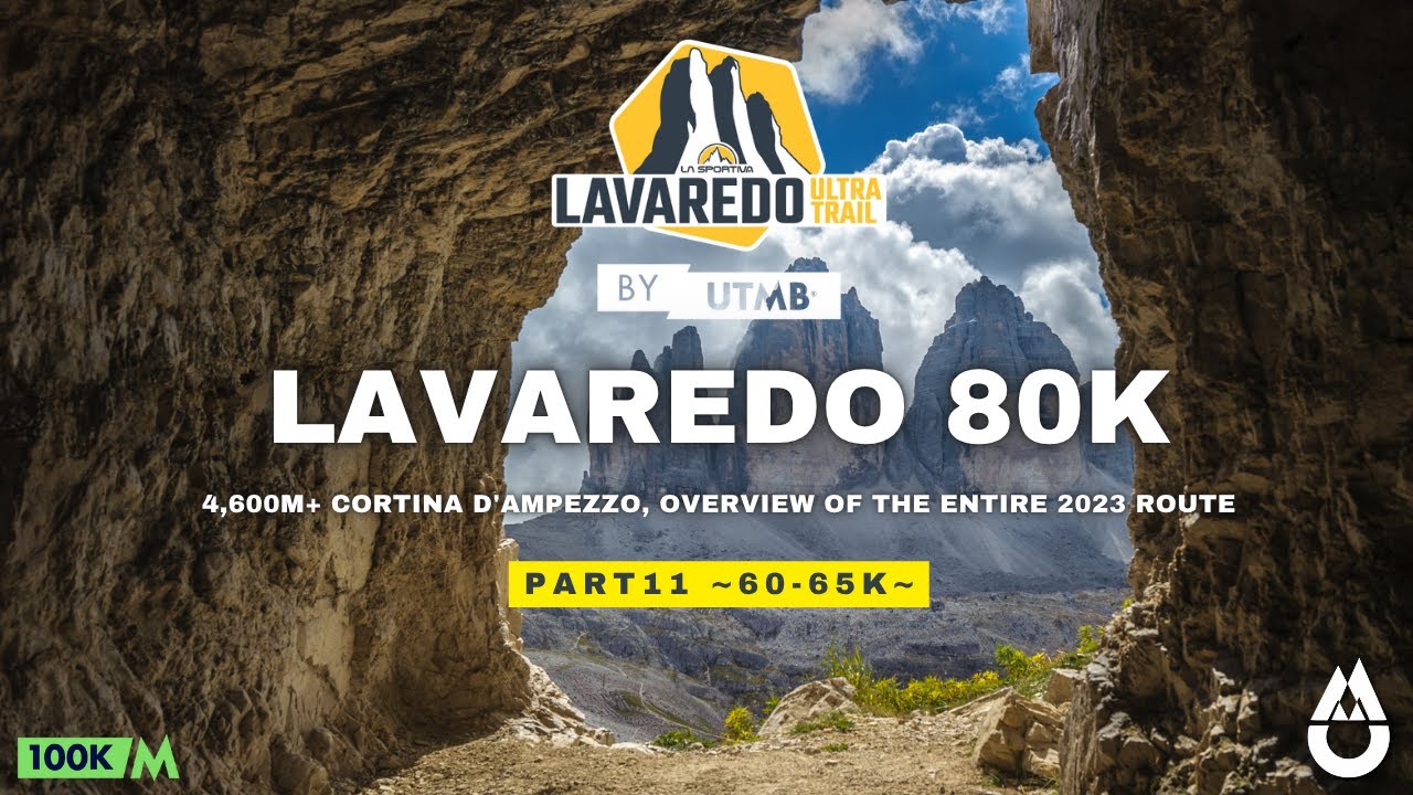 PART 11 (~60-65km) - Lavaredo 80K, 4,600M+, Cortina d'Ampezzo, overview of the entire 2023 route.