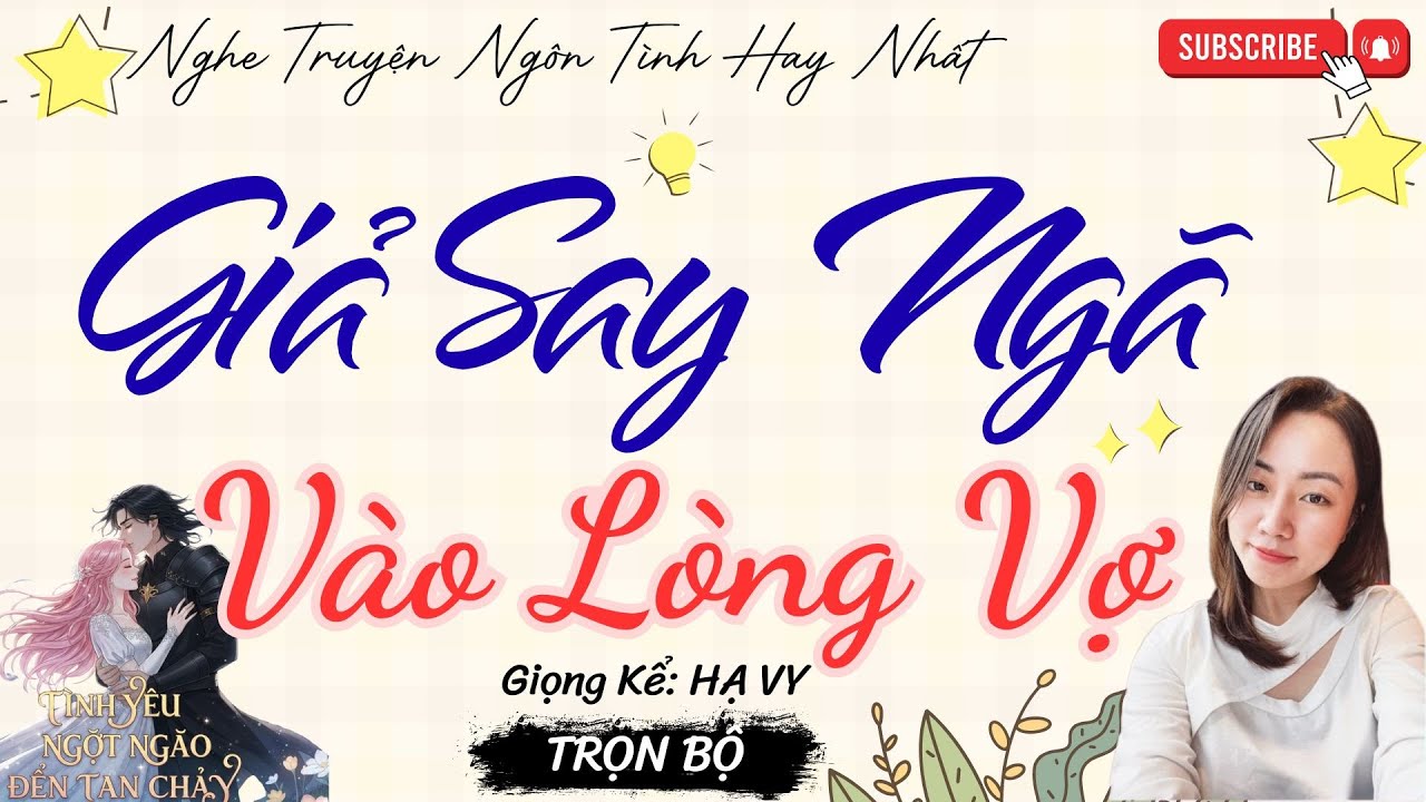 TRUYỆN TÌNH YÊU NGỌT NGÀO: GIẢ SAY NGÃ VÀO LÒNG VỢ YÊU | TRUYỆN NGÔN TÌNH HAY NHẤT