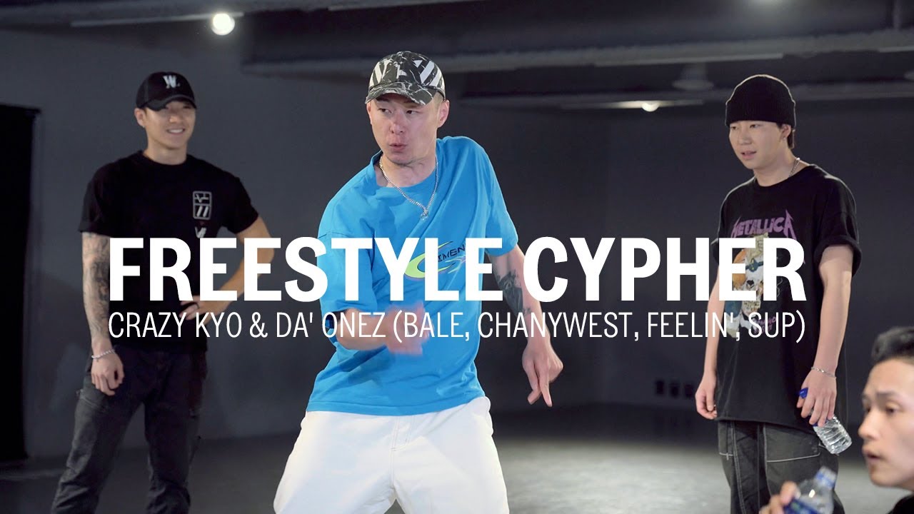 Freestyle Cypher / Crazy Kyo & Da'Onez (Bale, Chanywest, Feelin', Sup)