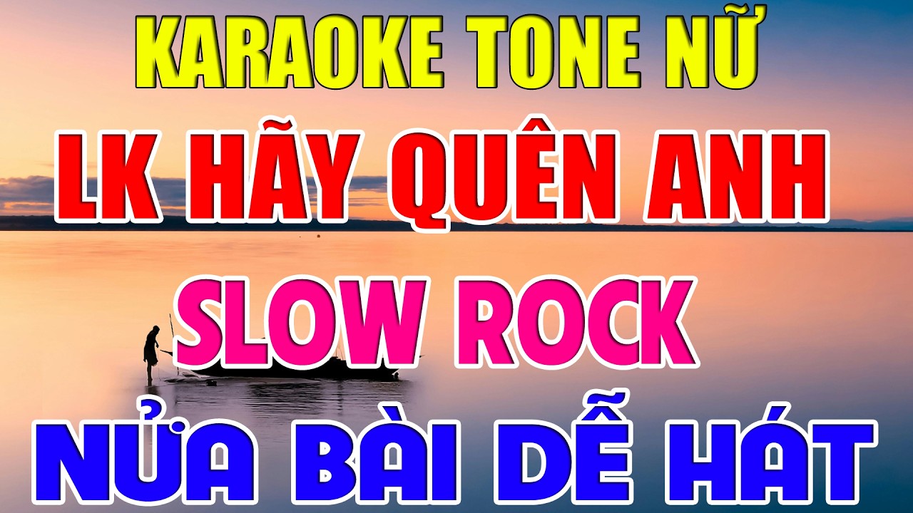Liên Khúc Slow Rock Tone Nữ Dễ Hát Karaoke Hãy Quên Anh | Karaoke Lâm Organ