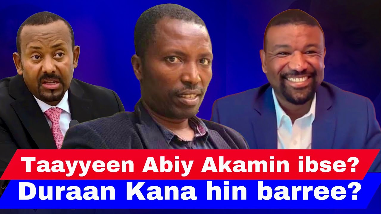 Tayyeen  eenyummaa Abiy Akamitti ibsa? Jalqabaa akkamitti walargan? Marii hc waliin taasise.