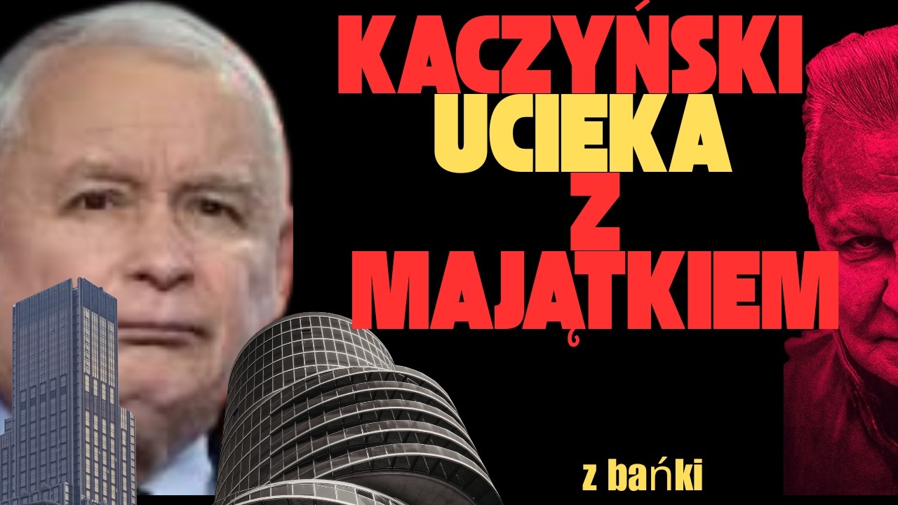 Kaczyński chce uciec z majątkiem/ Z BAŃKI | Tomasz Szwejgiert