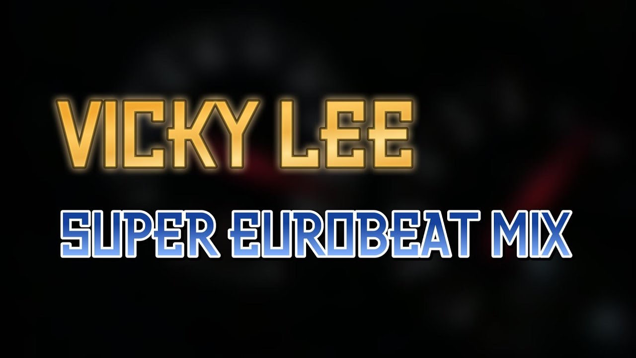 Super Eurobeat Vicky Lee half lonely mix