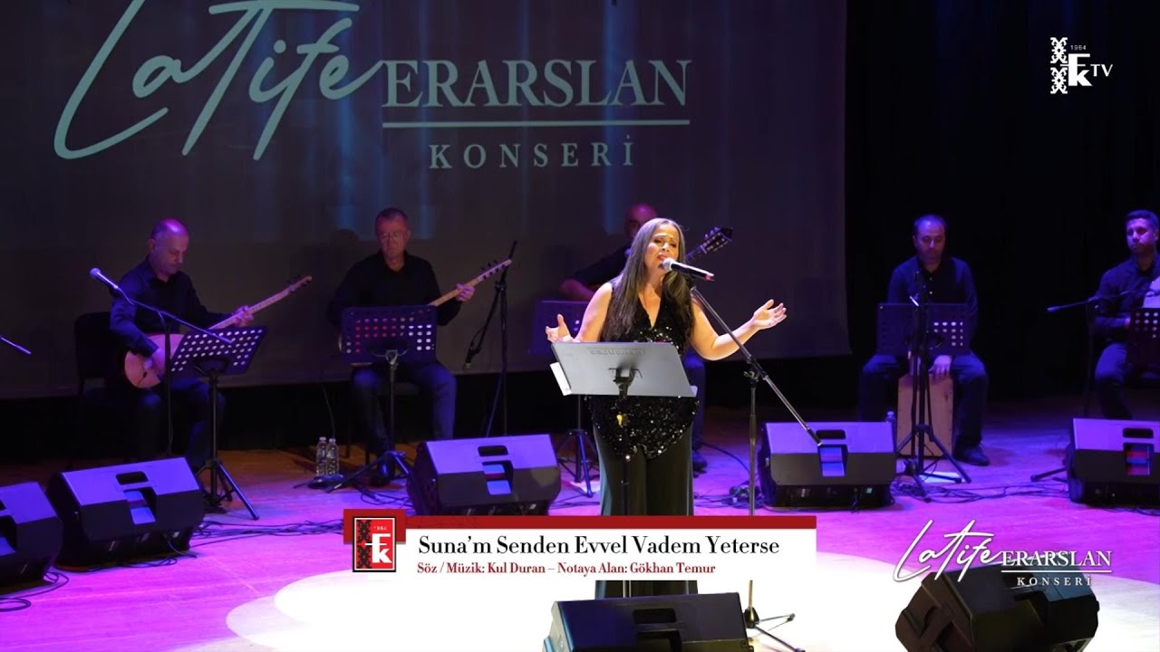 Latife  Erarslan - Sunam Senden Evvel Vadem Yeterse l Konser