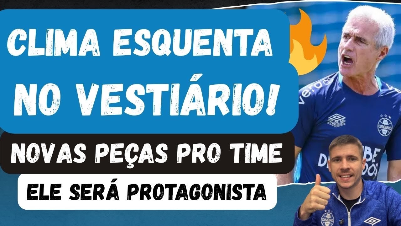 🚨CLIMA ESQUENTA NO VESTIÁRIO | NOVAS PEÇAS PRO TIME | UM POSSÍVEL PROTAGONISTA DO GRÊMIO NA FINAL!