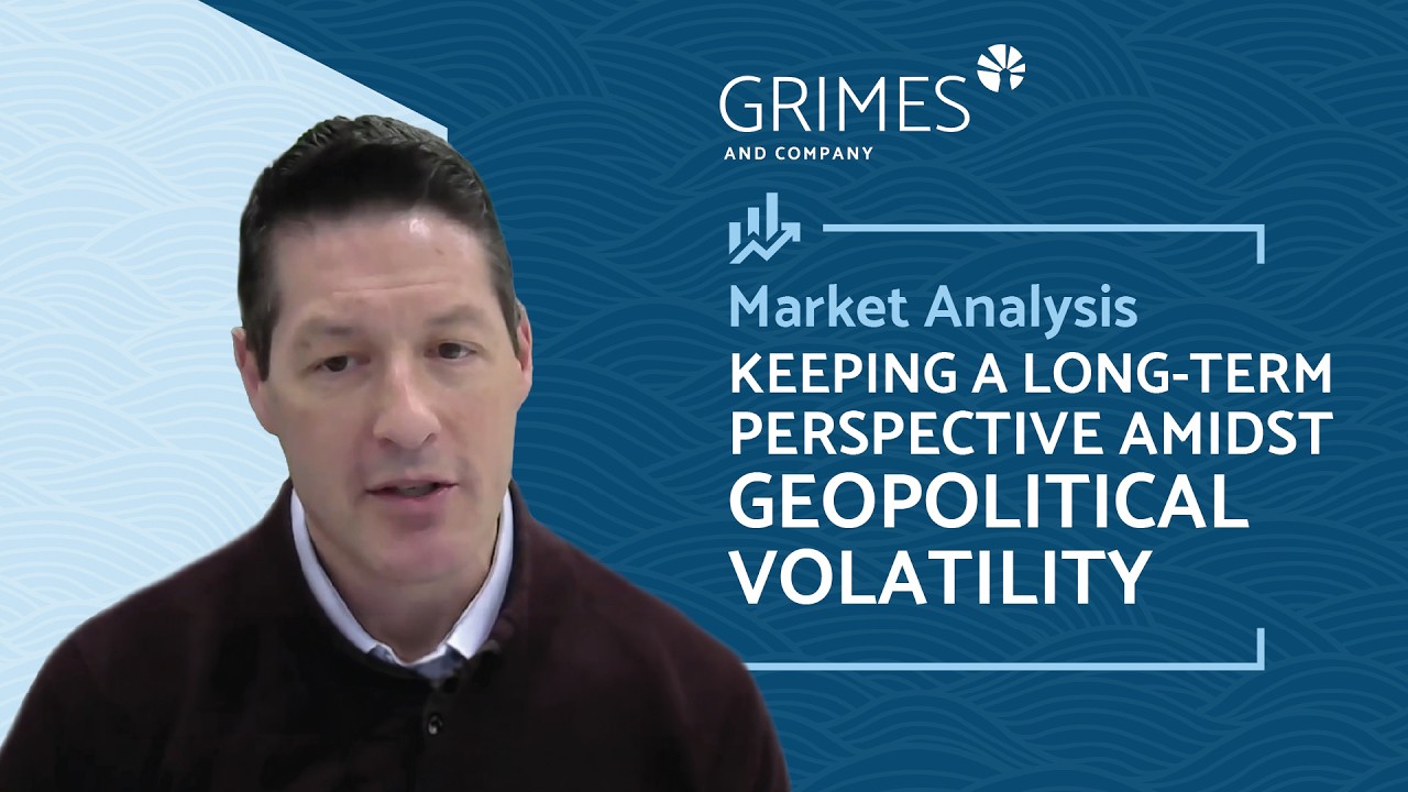 Keeping a Long-Term Perspective Amidst Geopolitical Volatility