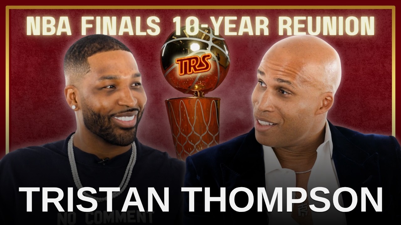 Tristan Thompson joins The Richard Show | NBA Finals 10-Year Reunion