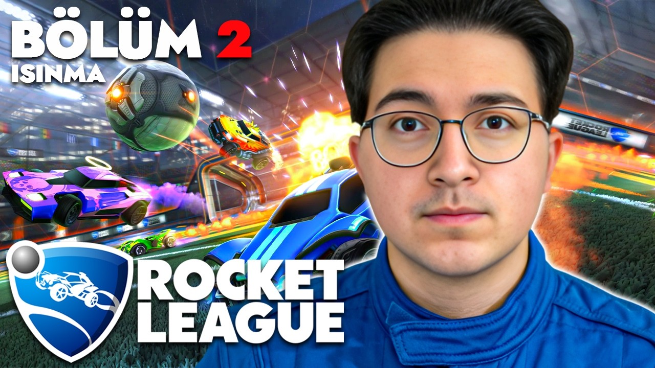 ISINMALARA DEVAM | ROCKET LEAGUE | BÖLÜM 2