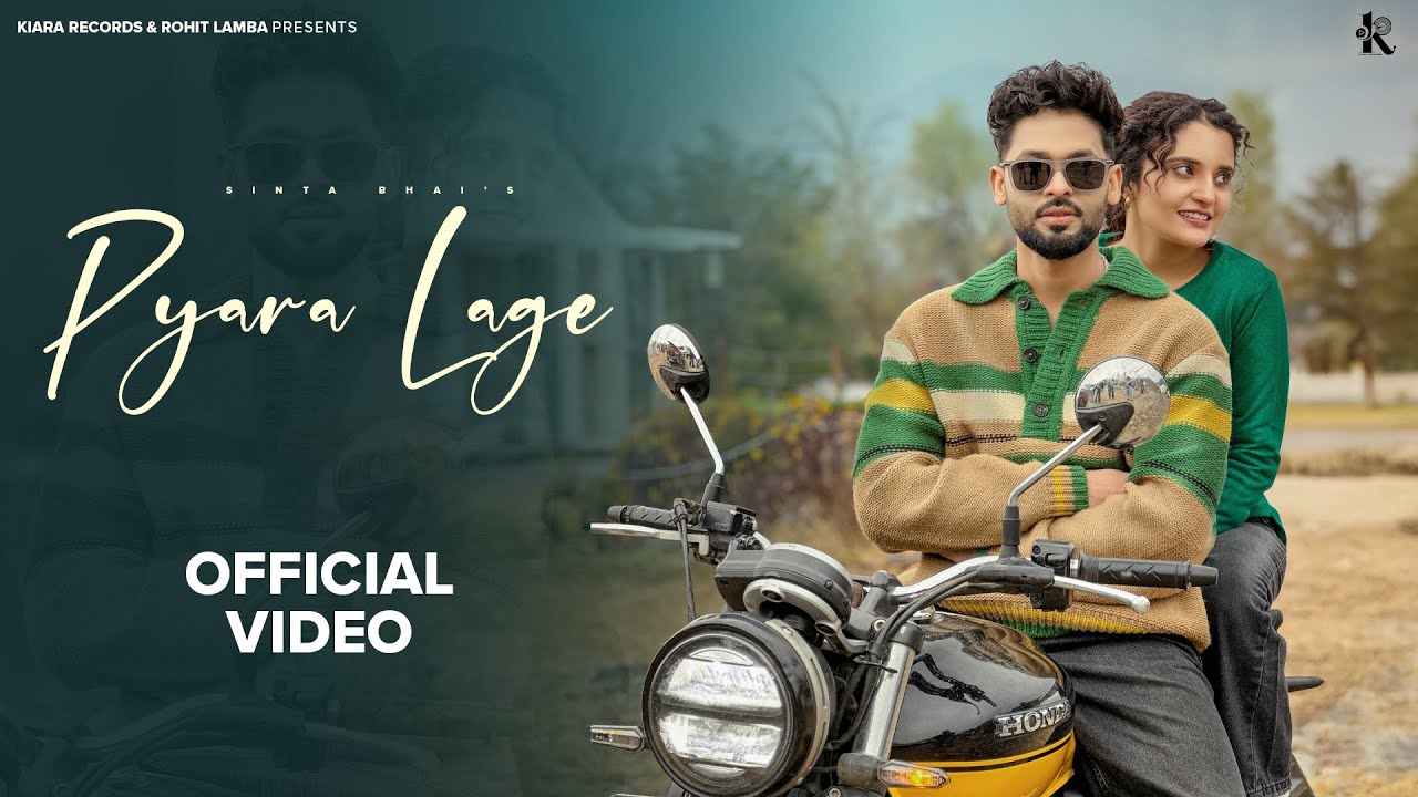 Pyara Laage (Official Video) | Sinta Bhai | Shiva Choudhary | Haryanvi songs Haryanavi 2025