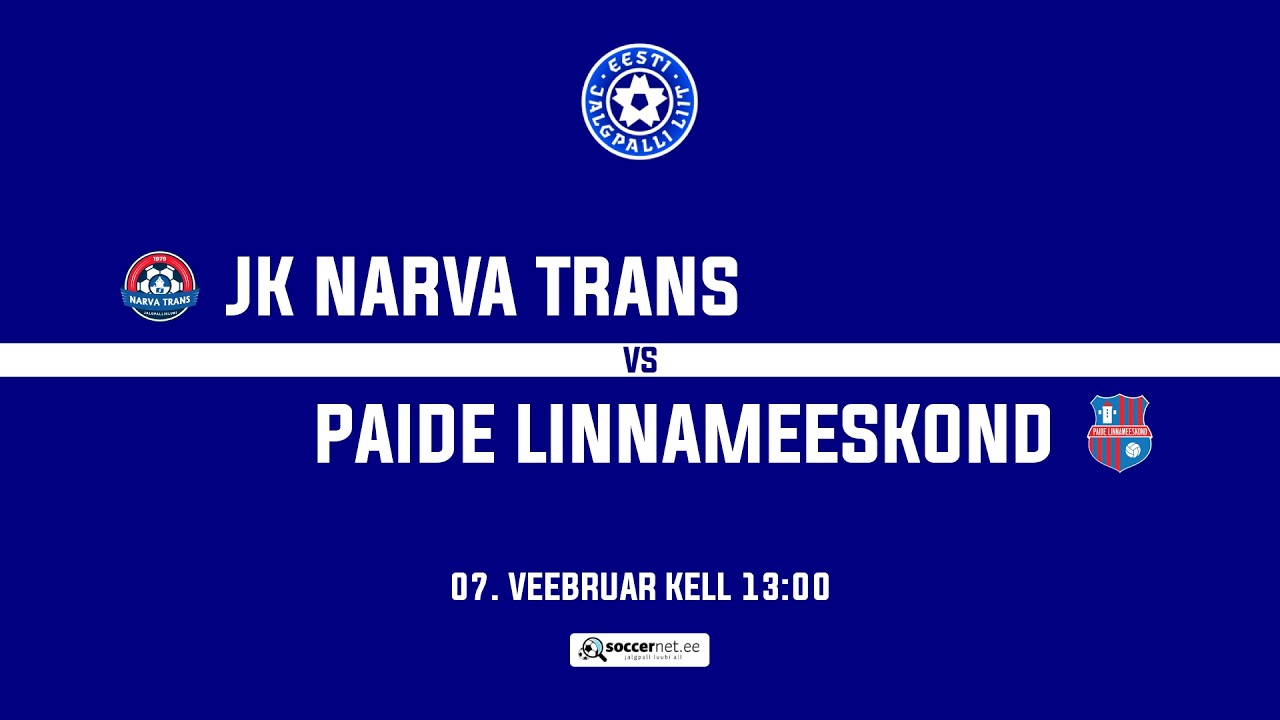 JK Narva Trans - Paide Linnameeskond, Taliturniir - A-tasand 1. voor