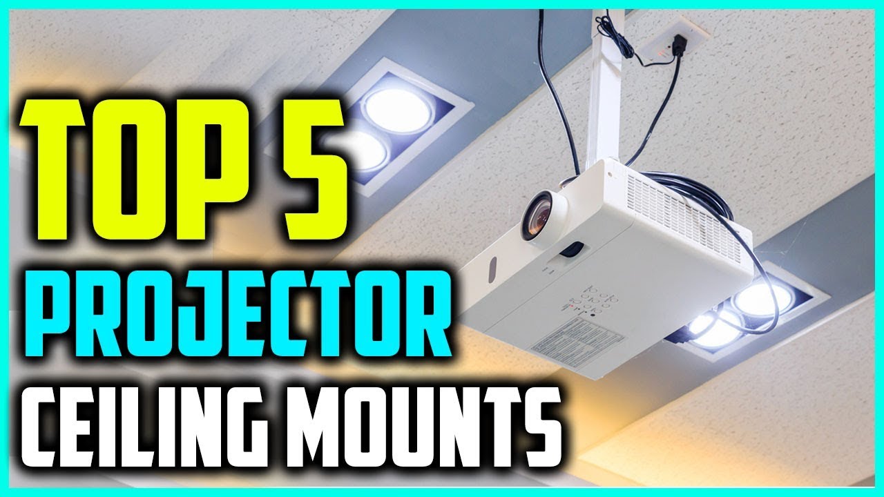 Top 5 Best Projector Ceiling Mounts In 2025