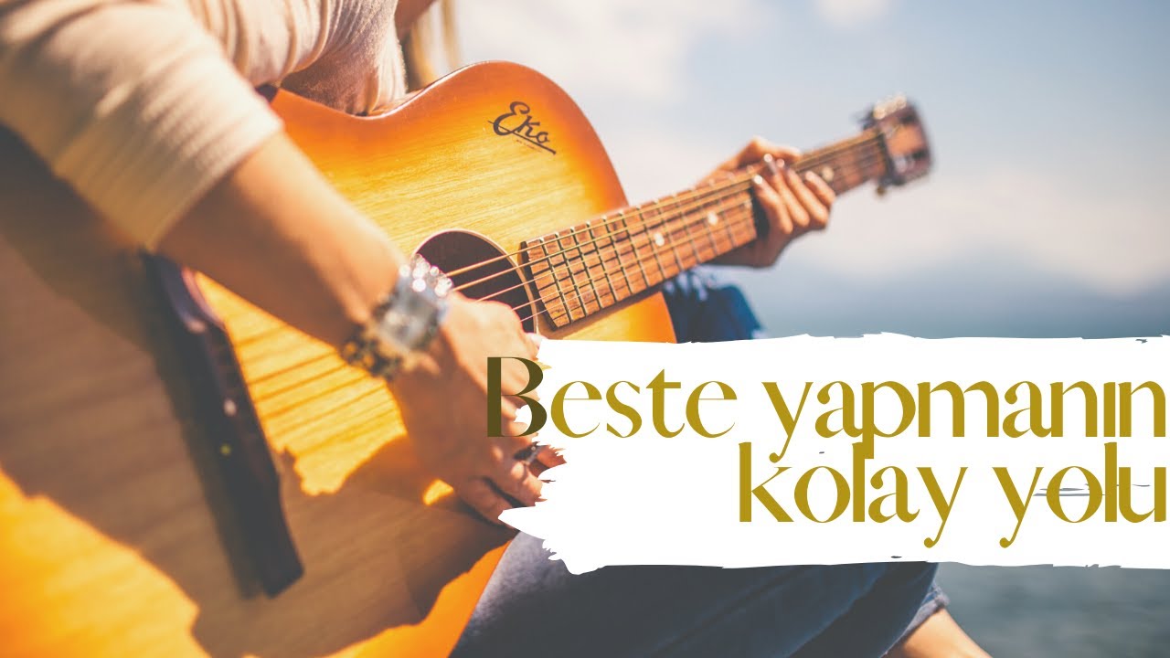 Beste yapmanın kolay yolları - Söz ve Müzik yazma taktikleri