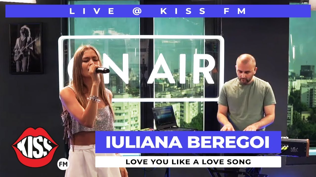 IULIANA BEREGOI - Love You Like a Love Song (Cover Live @ Kiss FM)