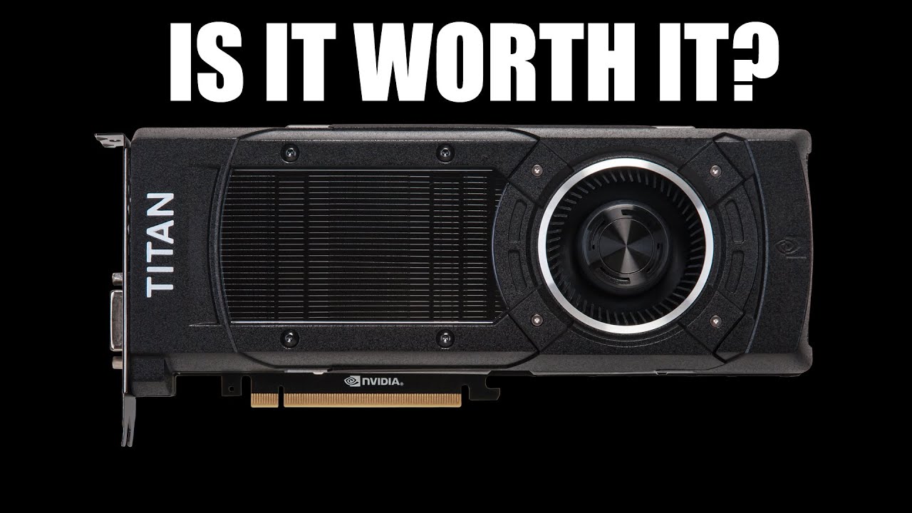 Is a GTX Titan X Worth it? GM200 Overview