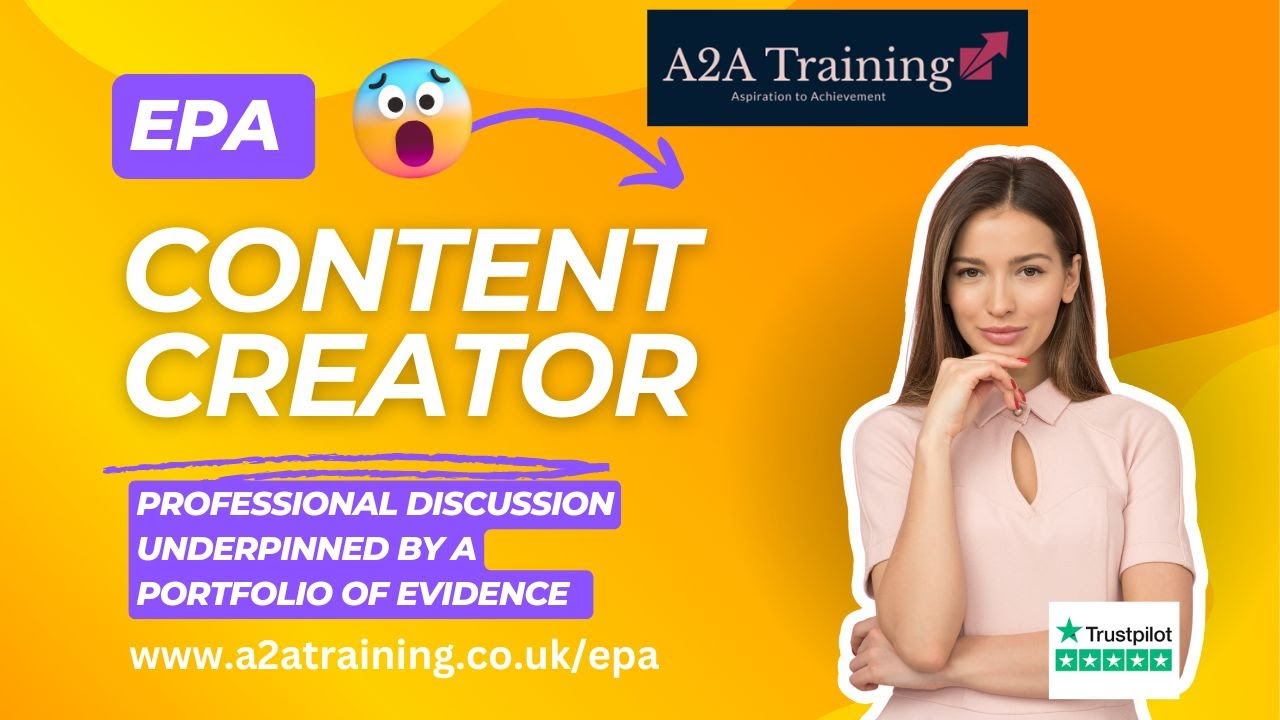 Content Creator End Point Assessment: Professional Discussion Underpinned by Portfolio of Evidence.