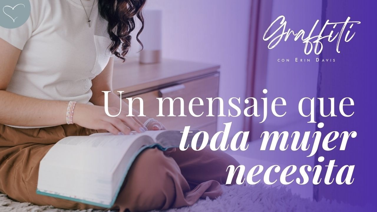 Un mensaje que toda mujer necesita | ANC Podcast