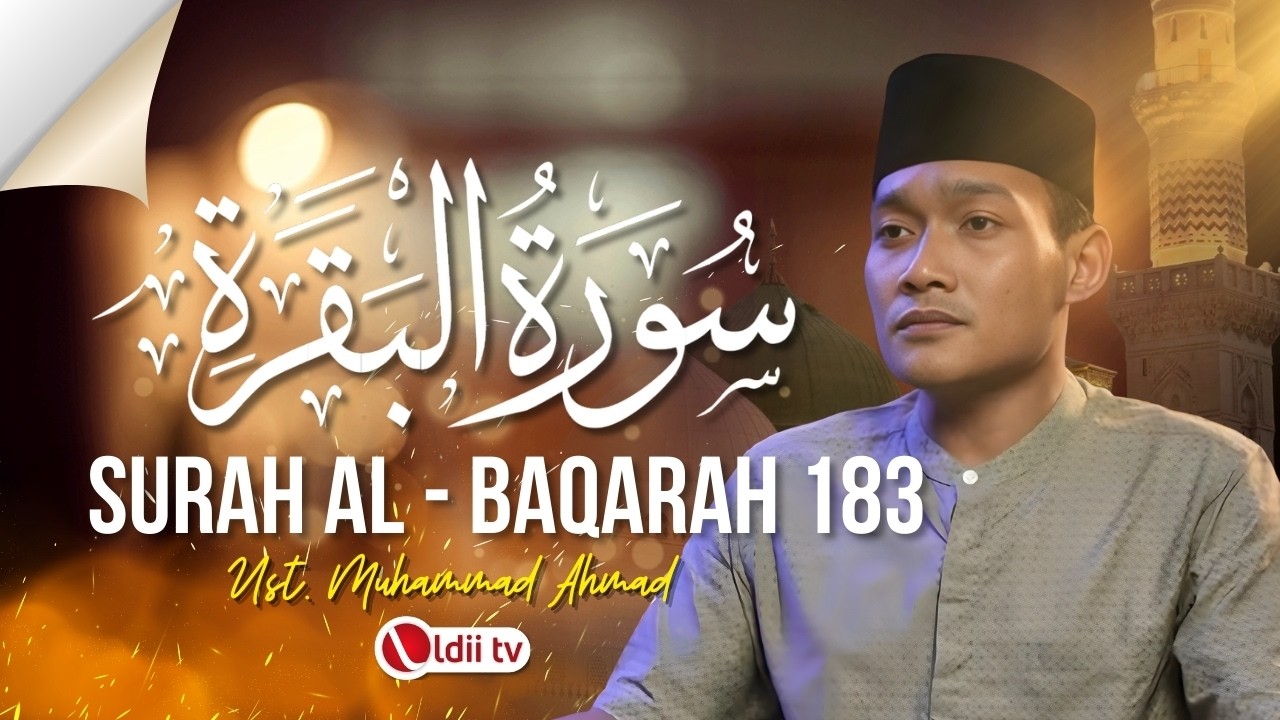 LDII TV: SURAH AL - BAQARAH 183 BY UST. MUHAMMAD AHMAD