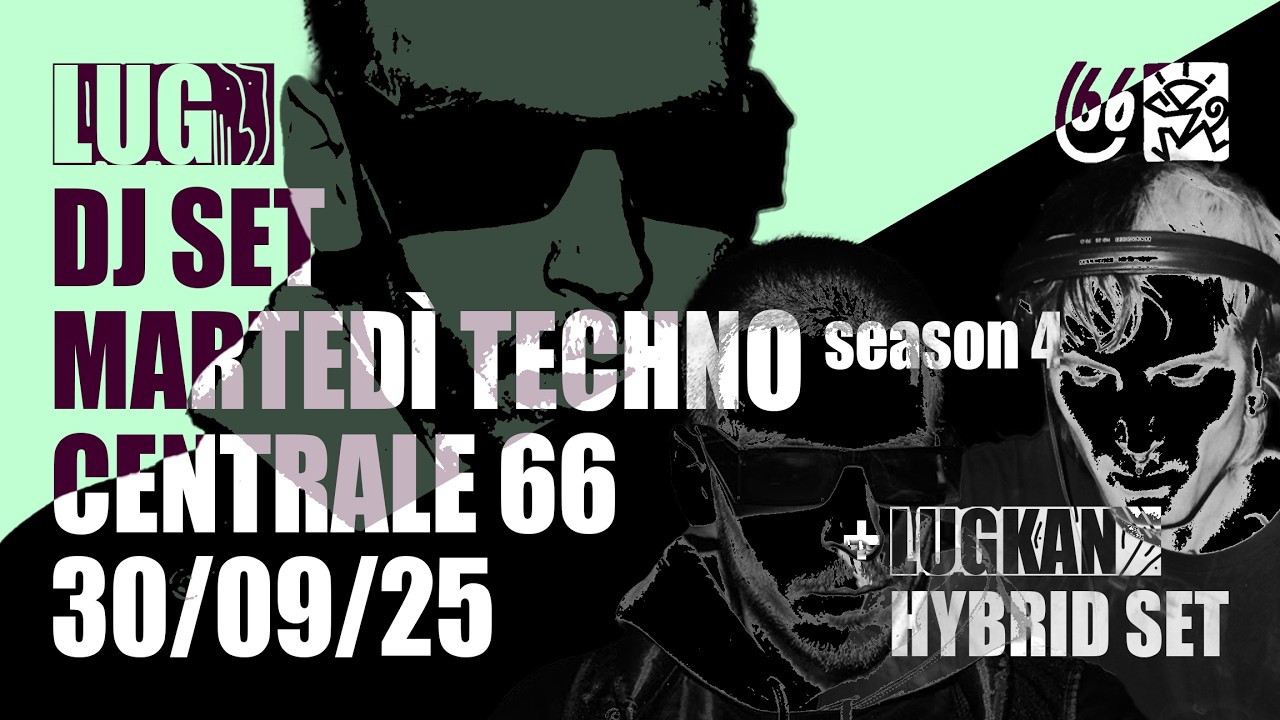 LUG DJ SET + LUGKAN HYBRID SET | Martedì Techno S4 30/09/25 | Open Consolle Night