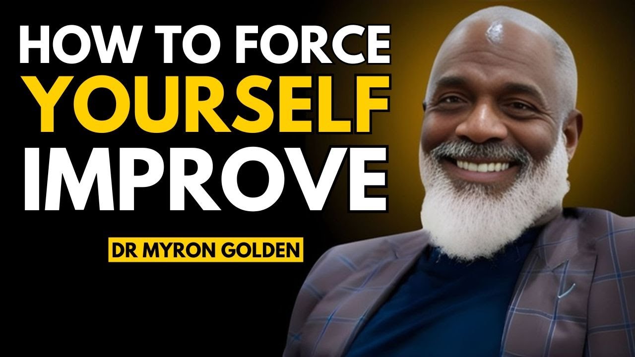 🔥 How to FORCE Yourself to Improve and Take Massive Action | Myron Golden Motivation 💎🚀