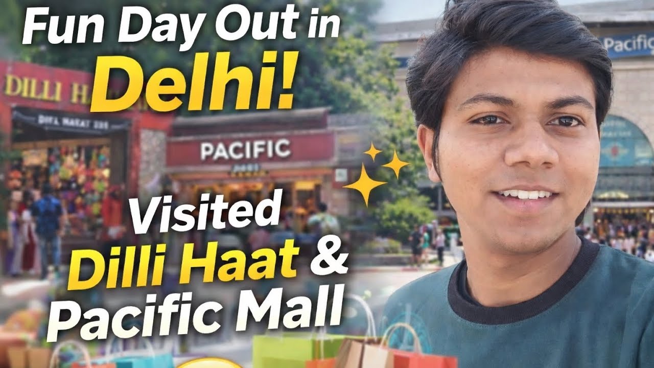 От Dilli Haat до Pacific Mall – развлечения на целый день!😜😎