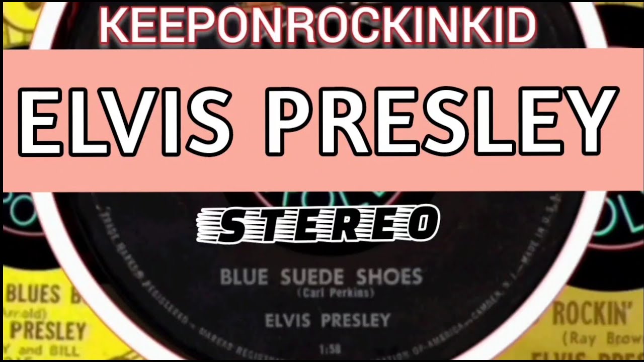 Elvis Presley Stereo Blue Suede Shoes Audio