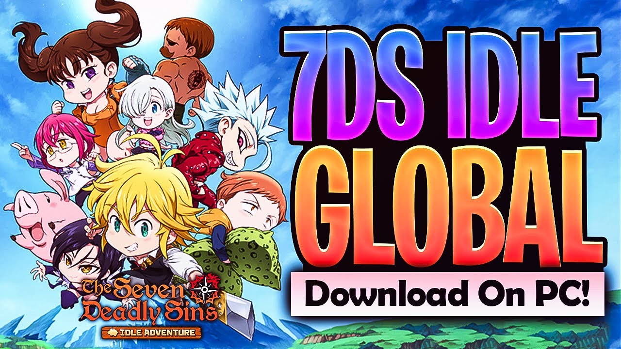 *GLOBAL RELEASE* How To Download & Play Seven Deadly Sins IDLE ADVENTURE On PC! 7DS Idle Adventure