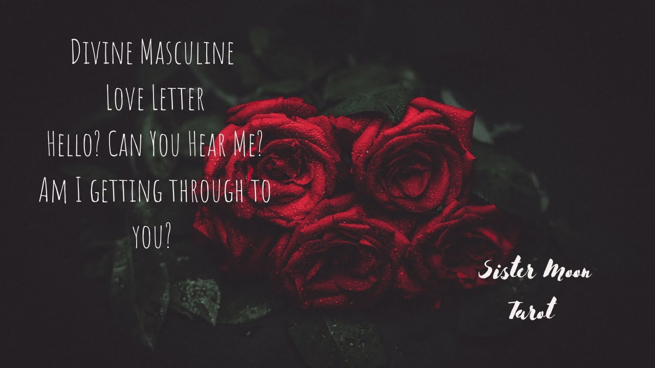 Channeled Love Letter From Divine Masculine- I Want To Talk To You But I Don’t Know What To Say