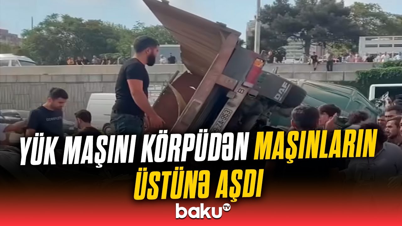 Biləcəridə faciə | Yük maşını körpüdən aşıb avtomobillərin üzərinə düşdü - CANLI