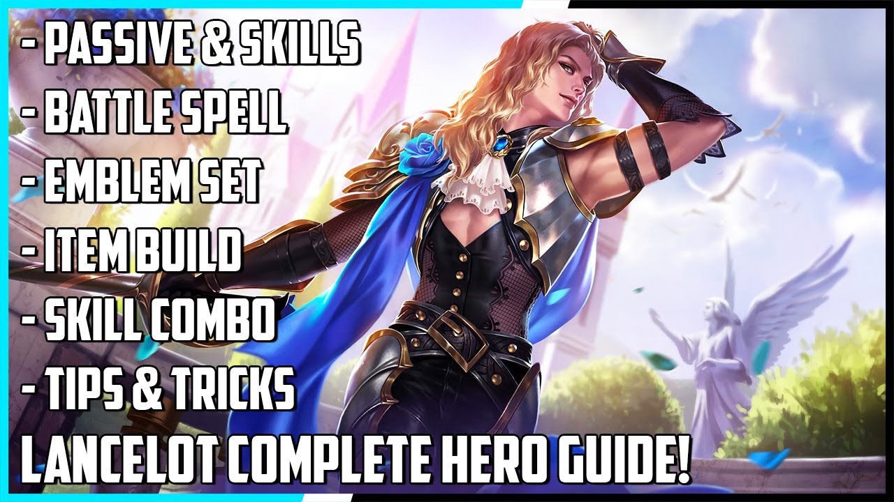 Lancelot Complete Hero Guide! Best Build, Spells, Skill Combo, Tips & Tricks | Mobile Legends