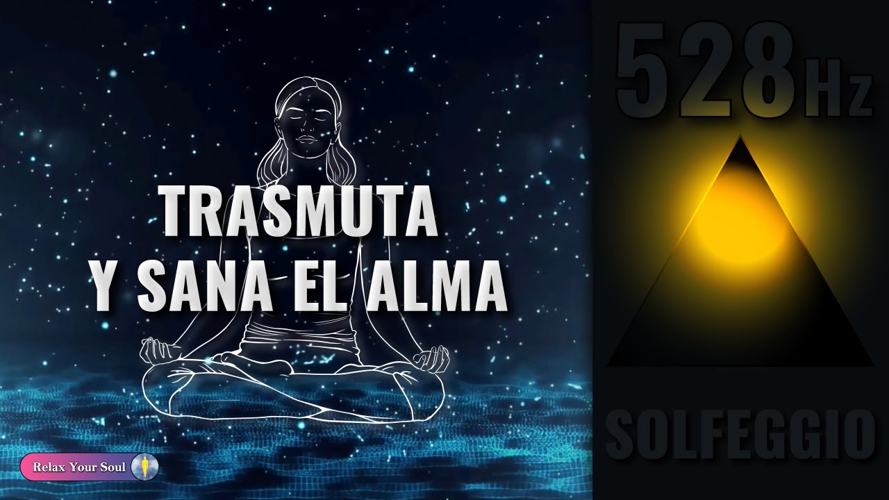 ARMON&Iacute;A UNIVERSAL DE 528 Hz 🎼 Transmuta y Sana el Alma para una Vida Plena 💜​