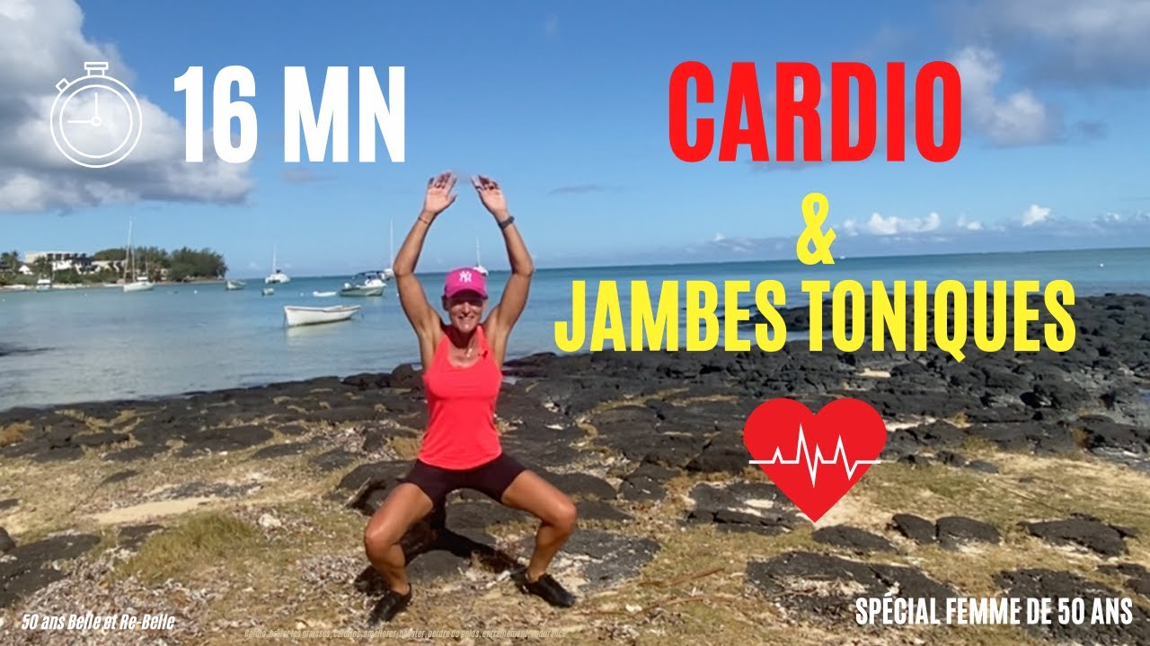 50 ans Belle et Re Belle : 16 mn CARDIO RYTHME ET EXERCICES TONIQUES DES JAMBES FACILE