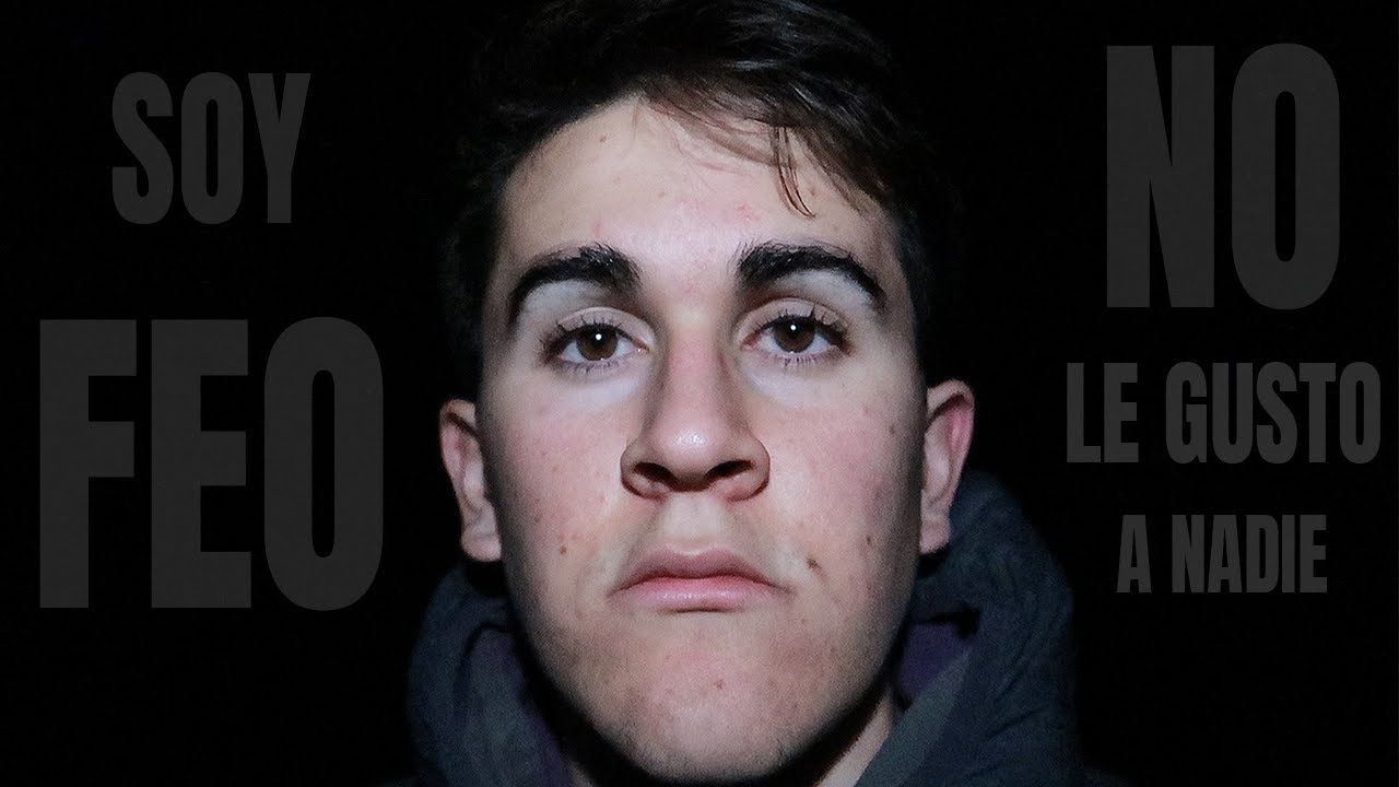 Soy feo y no le gusto a nadie...